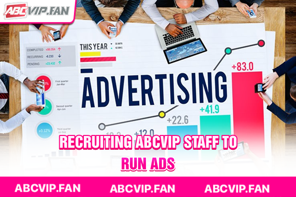 Recruiting ABCVIP staff to run ads